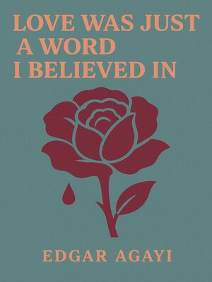 cover image of Love Was Just a Word I Believed In